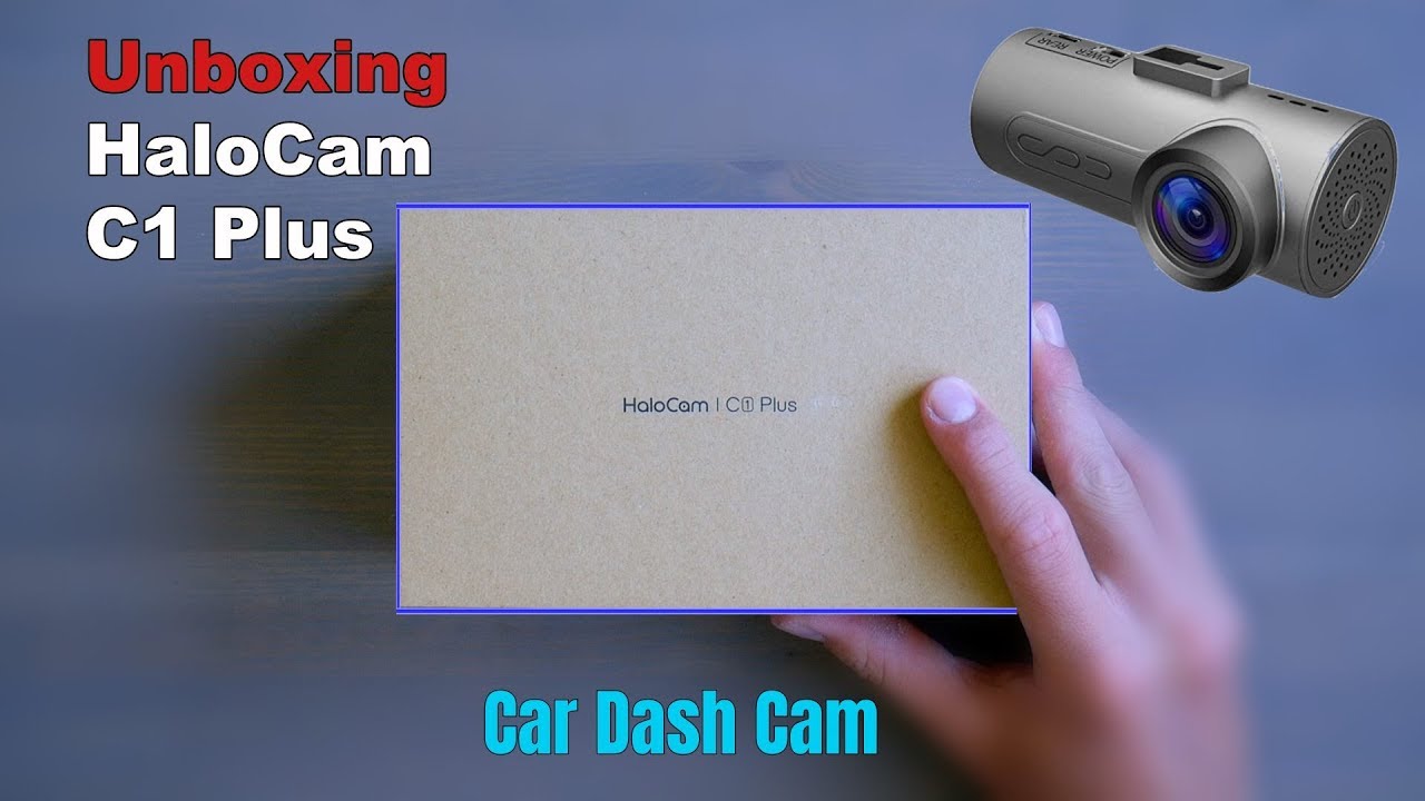 Unboxing HaloCam C1 Plus: Car Dash Cam