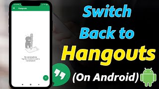 How to Switch Back to Google Hangouts from Google Chats on Android (2022)
