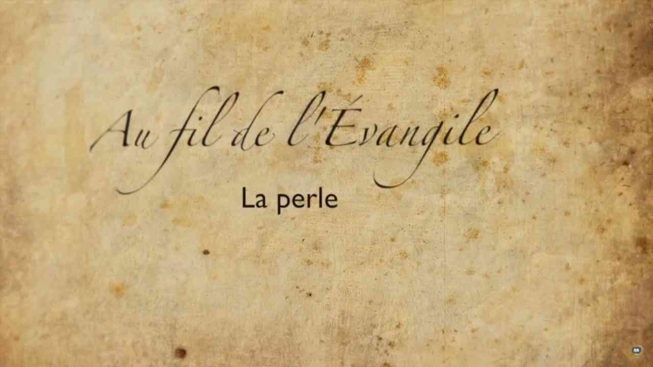 La perle. - Au fil de l'Évangile