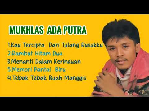 Mukhlas Ade Putra Lagu Terbaik