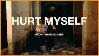 Musik-Video-Miniaturansicht zu Hurt Myself Songtext von Ekoh