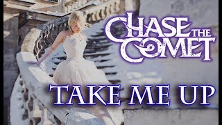 Chase the Comet - Take Me Up (Official Music Video)