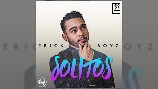 Erick Boyz - Solitos (Audio Oficial)