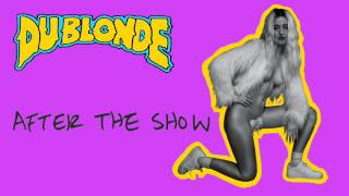 Du Blonde - After The Show (Official Audio)