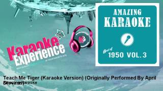 Amazing Karaoke - Teach Me Tiger (Karaoke Version) - Originally Performed By April Stevens
