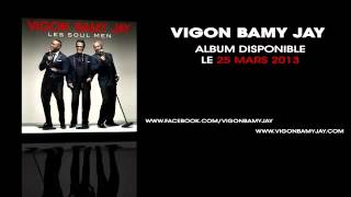 Vigon Bamy Jay -- Soul Man (Extrait de l'album « Les Soul Men »)