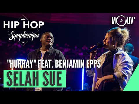 SELAH SUE : "Hurray" ft. Benjamin Epps (Hip Hop Symphonique 6)