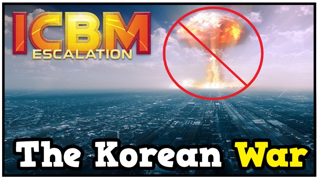 How Not To Play ICBM Escalation : The Korean War #1