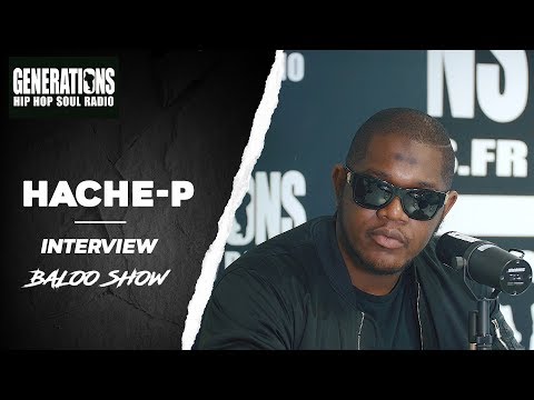 Hache-P | Interview BalooShow : ''Aujourd'hui les rockstars c'est les rappeurs...''