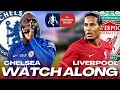 CHELSEA vs LIVERPOOL WATCH ALONG - FA Cup Final