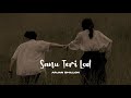 Sanu Teri Lod Arjan Dhillon Slow Reverb