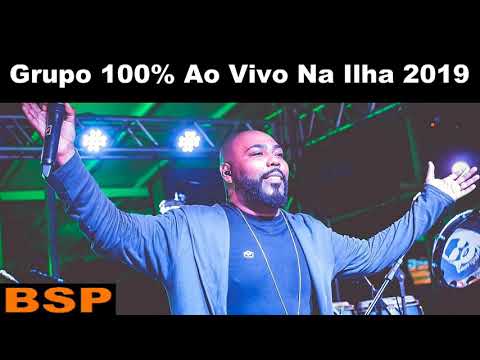 PAGODE DO GRUPO 100% - SAMBA AO VIVO NA ILHA 2019 BSP