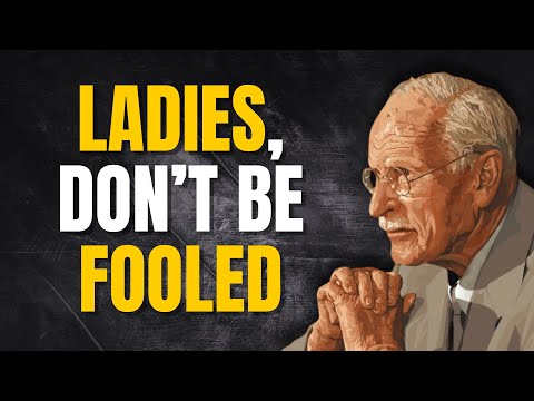 13 Harsh Truths About Men That Women Learn Too Late - Carl Jung