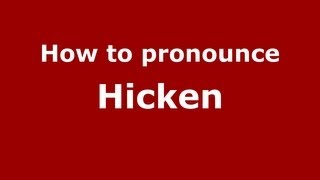 How to pronounce Hicken