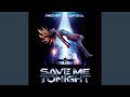 Save Me Tonight (Extended)