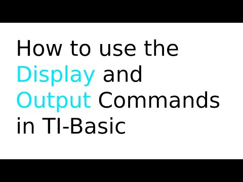 How to use the Display and Output Commands in TI-Basic
