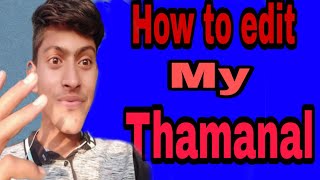 preview picture of video 'Thamnal kai se bnate hai and how to edit thamanal'