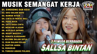 Download lagu LAGU SEMANGAT KERJA🤗SINGKONG DAN KEJU, MAWAR HITAM - SALLSA BINTAN 3 PEMUDA BERBAHAYA FULL ALBUM mp3