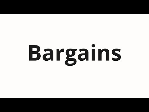 How to pronounce Bargains
