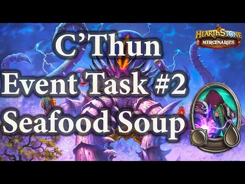 C'Thun Event Task #2 :Seafood Soup : Hearthstone Mercenaries