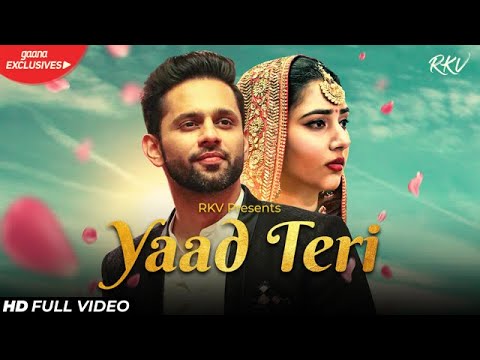 YAAD TERI (OFFICIAL VIDEO) | Rahul Vaidya RKV | Disha Parmar | Kumaar | Shreyas Puranik