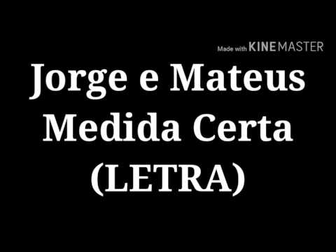 Jorge e Mateus-Medida certa (LETRA)