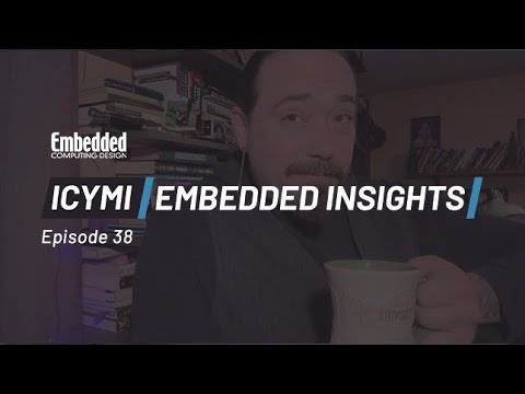 ICYMI: Embedded insights Ep 38 NASP, AI, and embedded world NA!
