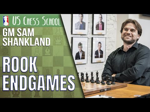 GM Sam Shankland: Rook Endgames | U.S. Chess School 05.09.2022