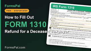 How to Fill Out IRS Form 1310: Refund Due a Deceased Taxpayer (Step by Step)
