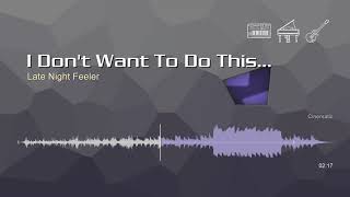 Download lagu I Don't Want To Do This Without You • Late Night Feeler | Free No Copyright Music mp3