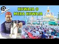 Download Qawwali Khwaja O Mera Khwaja Azim Naza Qawwali Dj Mp3 Song