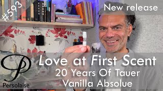 Tauer Turns Twenty - Vanilla Absolue perfume review on Persolaise Love At First Scent episode 593