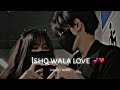 Ishq wala love (slowed + reverb)