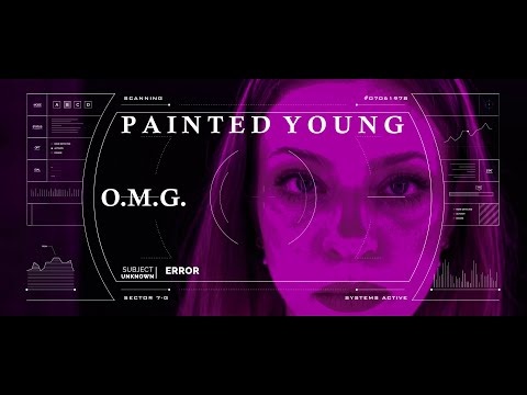 Painted Young - O.M.G. (Official Music Video)