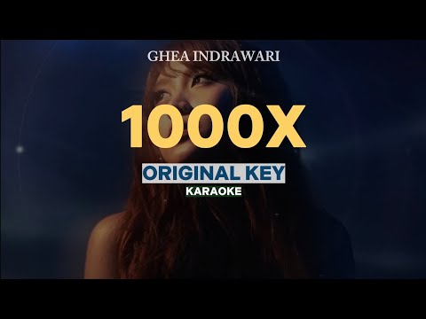[KARAOKE] Ghea Indrawari - 1000X (ORIGINAL KEY)