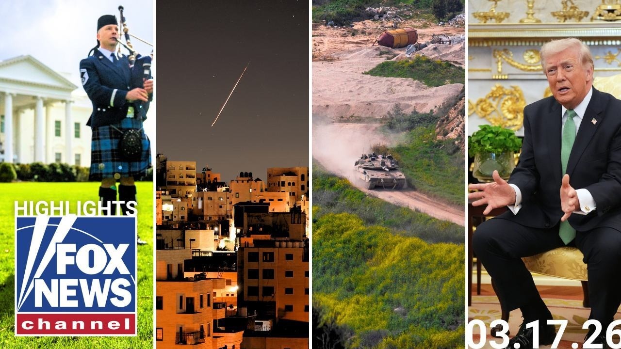 Fox News Highlights - March 17th, 2026