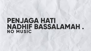 Download lagu Penjaga Hati - Nadhif Bassalamah - No Music project | Vocal Only with Lyrics mp3