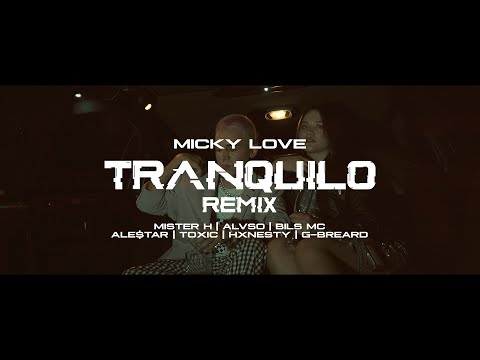 Micky Love (Tranquilo Remix) x Mister H x Alvso x Ale$tar x Hxnesty x Bils Mc x Toxic & Gbreard