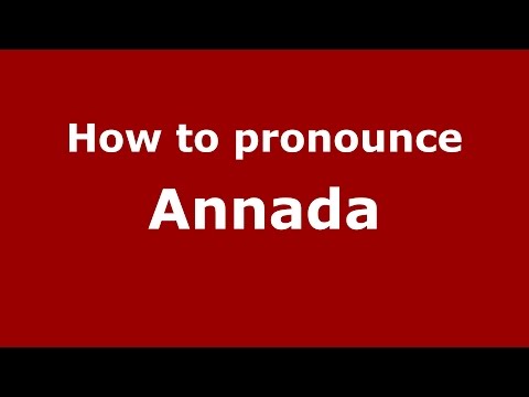 How to pronounce Annada