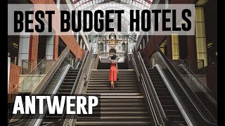 Cheap and Best Budget Hotel in Antwerp, Belgium