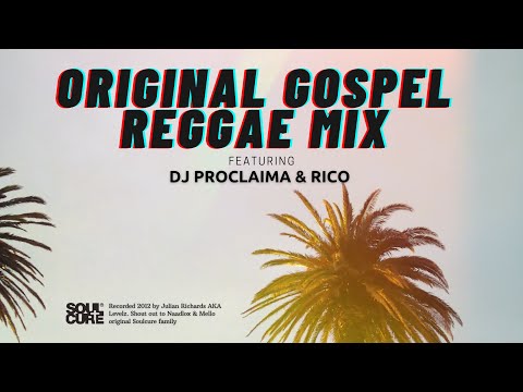 Gospel Reggae | Original Gospel Reggae Mix ft DJ Proclaima & Rico | Soulcure Sound