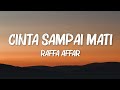 Cinta Sampai Mati Raffa Affar Lirik Video