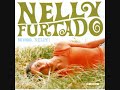 Hey, man - Nelly Furtado