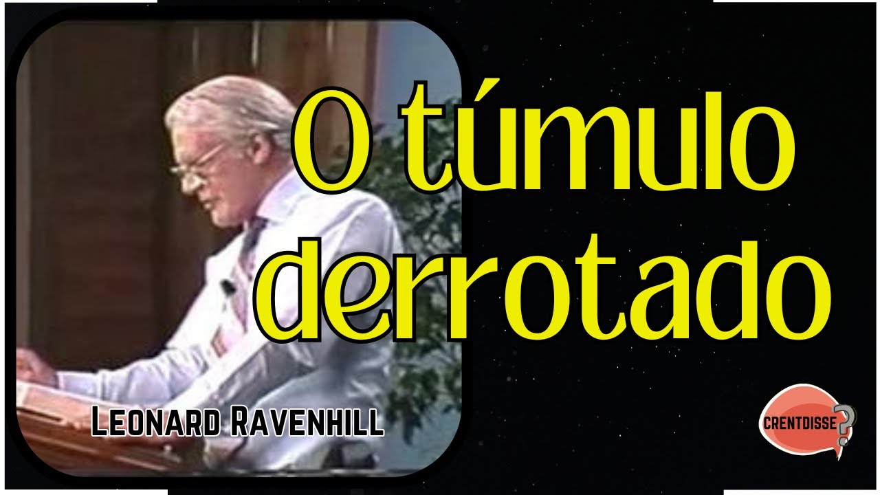 Leonard Ravenhill - O Túmulo Derrotado