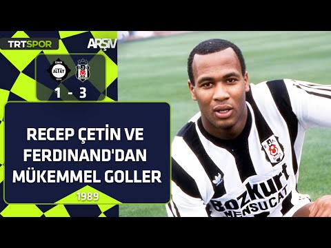 ÖZET | Altay - Beşiktaş: 1-3 (1988-89 sezonu) | Recep Çetin ve Ferdinand'tan mükemmel goller