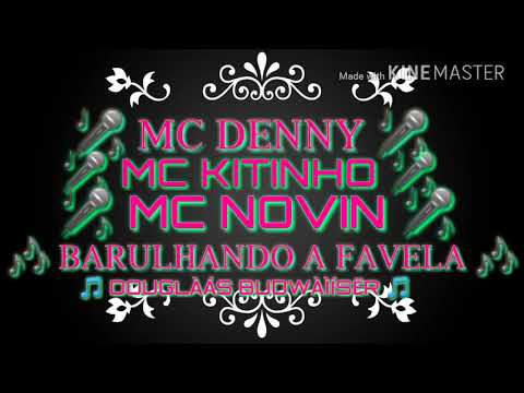 Mc Denny Mc Kitinho Mc Novin -  Baralhando A Favela Lançamento 2018