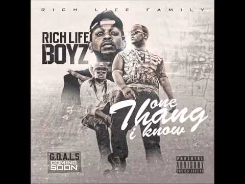 Rich Life Boyz - One Thang I Know