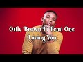 Otile Brown Ft Femi One - Loving You (Official Lyrics video)