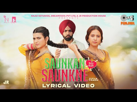 Saunkan Saunkne Title Song - Lyrical | Ammy Virk| Nimrat Khaira| Sargun Mehta| Miss Pooja| Desi Crew — Saunkan Saunkne