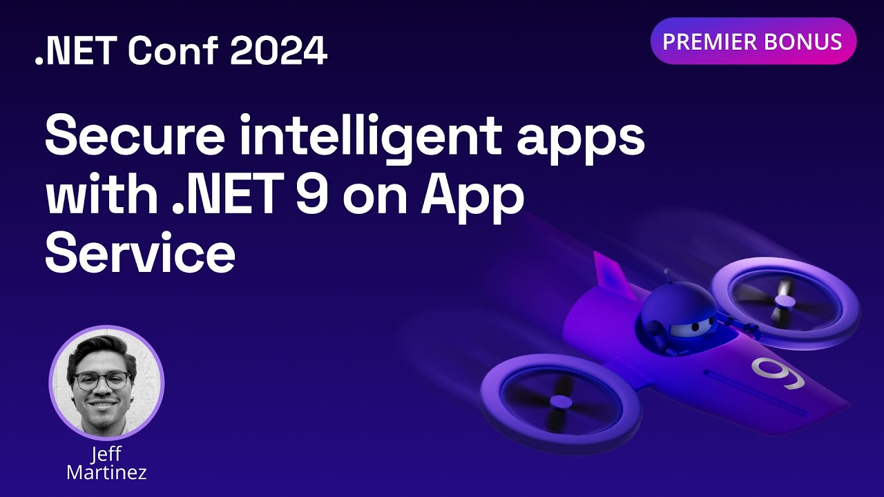 Secure intelligent apps with .NET 9 on App Service | .NET Conf 2024